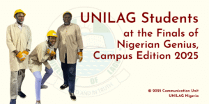 UNILAG Students Reach Finals of Nigerian Genius, Campus Edition 2025